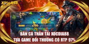 Bắn Cá Thần Tài XOCDIA88 - Tựa Game Đổi Thưởng Có RTP 97%