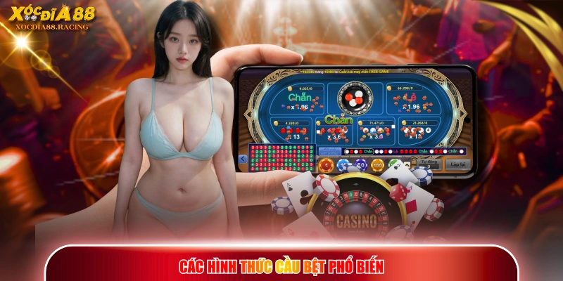 Cầu Bệt Xóc Đĩa Là Gì? Cách Nhận Biết Và Bắt Cầu Chuẩn Xác 3 Các hình thức cầu bệt phổ biến