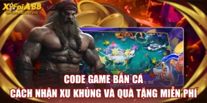 Code Game Bắn Cá - Cách Nhận Xu Khủng Và Quà Tặng Miễn Phí