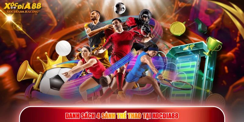 Danh sách 4 sảnh thể thao tại XOCDIA88