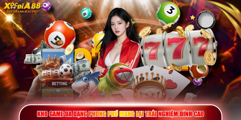 Đánh Giá XOCDIA88 - Phân Tích Toàn Diện Chất Lượng Game 3 Kho game đa dạng phong phú mang lại trải nghiệm đỉnh cao