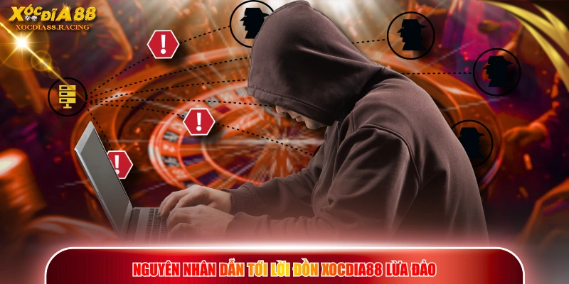 XOCDIA88 Có Lừa Đảo Không? Thực Hư Tin Đồn Cho Ai Chưa Biết 2 Nguyên nhân dẫn tới lời đồn XOCDIA88 lừa đảo