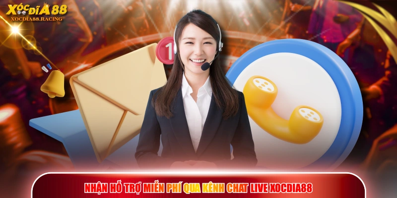Nhận hỗ trợ miễn phí qua kênh chat live XOCDIA88