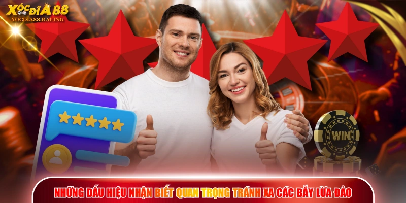 Những dấu hiệu nhận biết quan trọng tránh xa các bẫy lừa đảo