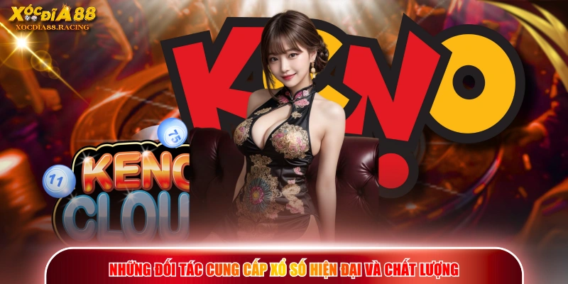 Những đối tác cung cấp xổ số hiện đại và chất lượng