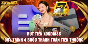 Rút Tiền XOCDIA88 - Quy Trình 4 Bước Thanh Toán Tiền Thưởng
