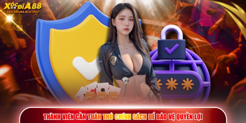 Chính Sách Bảo Mật XOCDIA88 - Quy Định An Toàn Thông Tin 3 Thành viên cần tuân thủ chính sách để bảo vệ quyền lợi