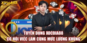 Tuyển Dụng XOCDIA88 - Cơ Hội Việc Làm Cùng Mức Lương Khủng